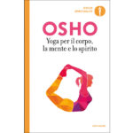 Yoga per il corpo la mente e lo spirito